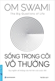 Sống Trong Cõi Vô Thường - Om Swami