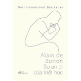 Sách Sự An Ủi Của Triết Học của tác giả Alain de Botton
