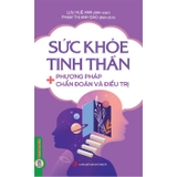  Sức Khỏe Tinh Thần - Phương Pháp Chẩn Đoán Và Điều Trị (Lưu Huệ Anh)