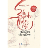 Combo (2 Cuốn Sách)  Sức Mạnh Thần Bí Ẩn Sau Những Lời Cầu Nguyện +  Sức Mạnh Nội Tại ( Charles F. Haanel, Ryuhei Yagi)