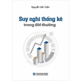 Combo (2 Cuốn Sách) Suy Nghĩ Thống Kê Trong Đời Thường + Biển Đời Biển Học (Nguyễn Văn Tuấn)