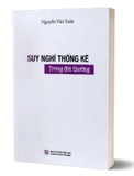 Sách Suy nghĩ thống kê trong đời thường -  GS. TS. Nguyễn Văn Tuấn