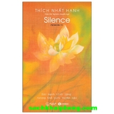 Silence - Tĩnh Lặng - Sức Mạnh Tĩnh Lặng Trong Thế Giới Huyền Ảo - Thích Nhất Hạnh