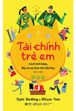 Sách Tài Chính Trẻ Em - Cách Tiết Kiệm, Đầu Tư Và Làm Chủ Tiền Bạc - Dylin Redling, Allison Tom
