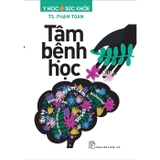 Combo (4 Cuốn Sách) Tâm Lý Học Sức Khỏe + Tâm Bệnh Học +  Hướng Dẫn Chẩn Đoán Tâm Lý Tâm Thần Theo DSM-5 + Tâm Lý Học Trẻ Em (TS. Phạm Toàn)