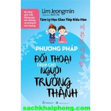 Tâm Lý Học Giao Tiếp Kiểu Hàn - Phương Pháp Đối Thoại Dành Cho Người Trưởng Thành (Lim Jeongmin)
