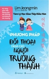 Tâm Lý Học Giao Tiếp Kiểu Hàn - Phương Pháp Đối Thoại Dành Cho Người Trưởng Thành (Lim Jeongmin)