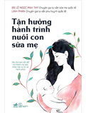 Tận Hưởng Hành Trình Nuôi Con Sữa Mẹ - BS. Lê Ngọc Anh Thy, Linh Phan