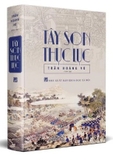 (Bộ Sách Bìa Cứng) Tây Sơn Thực Lục (Bộ 2 Tập) Trần Hoàng Vũ