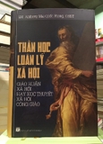Sách Thần Học Luân Lý Xã Hội - Giáo Huấn Xã Hội Hay Học Thuyết Xã Hội Công Giáo - Lm. Anthony Mai Quốc Phong, O.SS.T