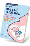 Thai Kỳ Khỏe Mạnh - Vượt Cạn Bình An - Bùi Chí Thương