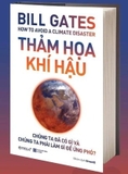 Sách Thảm Họa Khí Hậu: Chúng Ta Đã Có Gì và Chúng Ta Phải Làm Gì Để Ứng Phó - Bill Gates