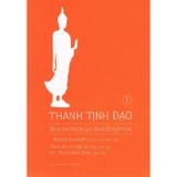 Bộ Sách Thanh Tịnh Đạo (Bộ 2 Tập) - Bhadantacariya Buddhaghosa