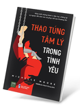 Thao Túng Tâm Lý Trong Tình Yêu - Michelle Moore
