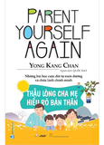 Thấu Lòng Cha Mẹ Hiểu Rõ Bản Thân - Yong Kang Chan