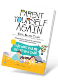 Thấu Lòng Cha Mẹ Hiểu Rõ Bản Thân - Yong Kang Chan