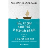 Thầy Cô Giáo Hạnh Phúc Sẽ Thay Đổi Thế Giới (Bộ 2 Tập) Thích Nhất Hạnh, Katherine Weare