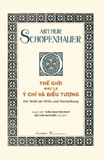 Sách Thế Giới Như Là Ý Chí và Biểu Tượng - Authur Schopenhauer