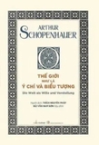 Thế Giới Như Là Ý Chí và Biểu Tượng - Authur Schopenhauer
