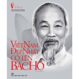  The Legacy Of Hồ Chí Minh - Uncle Hồ: The Name That Illuminates Việt Nam's Beauty