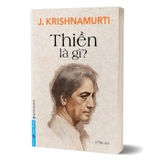 Sách Thiền Là Gì? - J. Krishnamurti