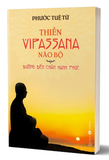 sách Thiền Vipassana Não Bộ: Đường Đến Chân Hạnh Phúc - Phước Tuệ Từ