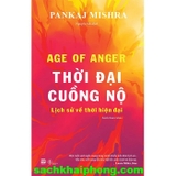 Thời Đại Cuồng Nộ - Pankaj Mishra