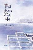 Thời Gian Của Ma - Yi Jeong Kim