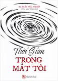 Thời Gian Trong Mắt Tôi - BS. Trần Hữu Nghiệp