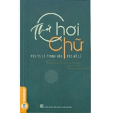 sách Thú Chơi Chữ (PGS.TS. Lê Trung Hoa, PGS. Hồ Lê)