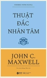 Thuật Đắc Nhân Tâm - John C. Maxwell