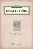 Thuật Tư Tưởng - Tái Bản 2023 - Thu Giang Nguyễn Duy Cần