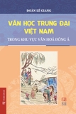 Văn học trung đại Việt Nam trong khu vực văn hoá Đông Á (Chuyên luận) - Bìa cứng