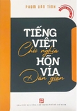 Sách Tiếng Việt Chữ Nghĩa Hồn Vía Dân Gian ( Phạm Văn Tình)