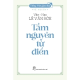 Tiếng Việt Giàu Đẹp - Tầm Nguyên Từ Điển (Vân Hạc - Lê Văn Hòe)
