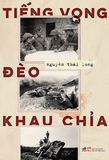 Tiếng Vọng Đèo Khau Chỉa - Nguyễn Thái Long