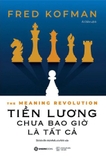 Tiền Lương Chưa Bao Giờ Là Tất Cả - Fred Kofman
