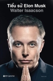 Combo (2 Cuốn Sách) Tiểu Sử Elon Musk - Elon Musk - Đặt Cả Thế Giới Lên Bốn Bánh Xe Điện - Hamish McKenzie, Walter Isaacson