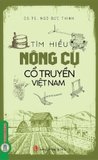 Sách Tìm Hiểu Nông Cụ Cổ Truyền Việt Nam - GS. TS. Ngô Đức Thịnh