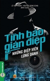 Tình Báo Gián Điệp - Những Điệp Viên Lừng Danh - Lê Văn Thành, Nguyễn Đăng Song