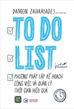 Sách To Do List - Phương Pháp Lập Kế Hoạch Công Việc Và Quản Lý Thời Gian Hiệu Quả - Damon Zahariades