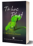 Sách Tôi Học Phật - Đỗ Hồng Ngọc