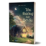 Tổn Thương Thời Thơ Ấu - 27 Câu Chuyện Chữa Lành Nỗi Đau Gia Đình - Triệu Trung Hoa