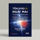 “TÔN GIÁO CỦA NGÀY MAI” (The Religion of Tomorrow) Ken Wilber