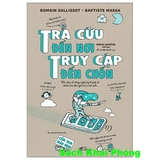 sách Tra Cứu Đến Nơi, Truy Cập Đến Chốn (Romain Gallissot, Baptiste Massa)