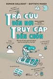 sách Tra Cứu Đến Nơi, Truy Cập Đến Chốn (Romain Gallissot, Baptiste Massa)