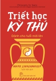  Triết Học Kỳ Thú Dành Cho Tuổi Mới Lớn - Mark Linsenmayer