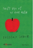 Triết Học Về Sự Ham Muốn - Frédéric Lenoir