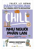 Triết Lý Sống Pantsdrunk - Chill Như Người Phần Lan - Miska Rantanen