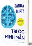 Sách Trí Óc Minh Mẫn - Để Não Bộ Sắc Bén Ở Mọi Lứa Tuổi - Sanjay Gupta